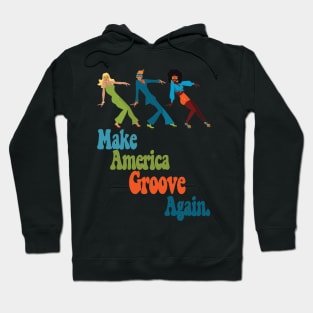 Make America Groove Again T Shirt 1970s Disco Dancers Hoodie